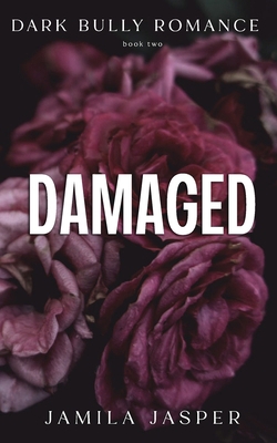 Damaged: BWWM Bully Romance B0CFCYN5HC Book Cover