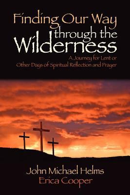 Finding Our Way through the Wilderness: A Journ... 0983986320 Book Cover