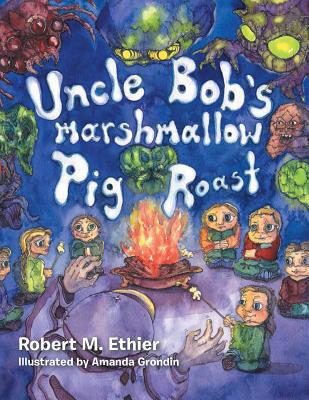 Uncle Bob's Marshmallow Pig Roast: Pig Roast 1728317185 Book Cover