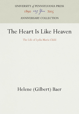 The Heart Is Like Heaven: The Life of Lydia Mar... 1512810002 Book Cover