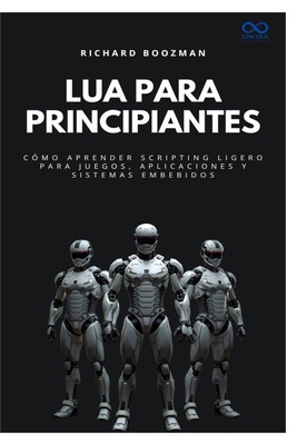 Lua para principiantes: Cómo aprender scripting... [Spanish] B0G1CM94MJ Book Cover