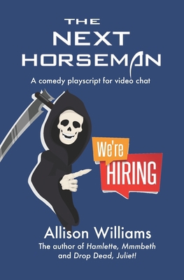 The Next Horseman: A Comedy Playscript for Vide... 1945736062 Book Cover