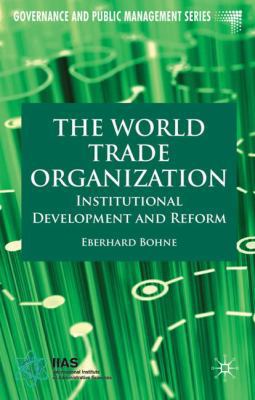 The World Trade Organization: Institutional Dev... 0230232574 Book Cover