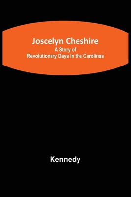 Joscelyn Cheshire: A Story of Revolutionary Day... 9356376840 Book Cover