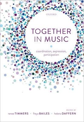 Together in Music: Coordination, Expression, Pa... 0198860765 Book Cover