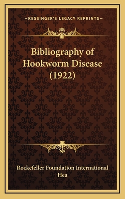 Bibliography of Hookworm Disease (1922) 1164800124 Book Cover