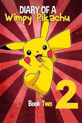 Diary of a Wimpy Pikachu Book 2: ( an Unofficial Pokemon Book) (Book 2) (Volume 2) 1539803813 Book Cover