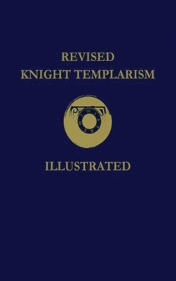 Revised Knight Templarism Hardcover 1639234136 Book Cover