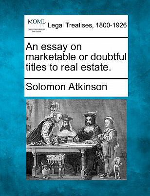 An Essay on Marketable or Doubtful Titles to Re... 1240086784 Book Cover