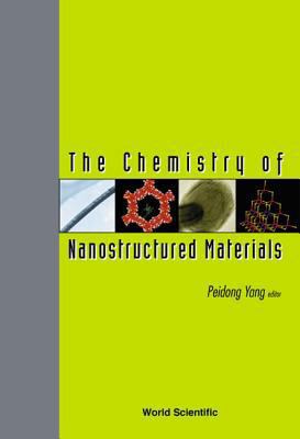 The Chemistry of Nanostructured Materials 9812384057 Book Cover