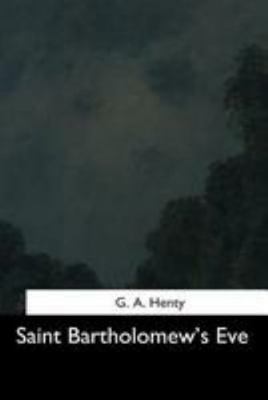 Saint Bartholomew's Eve 1544665520 Book Cover