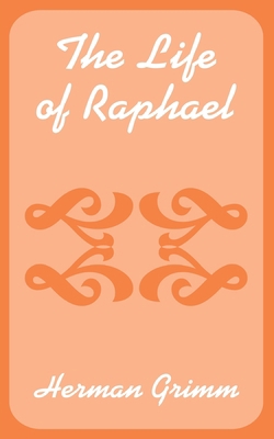 The Life of Raphael 1410202682 Book Cover