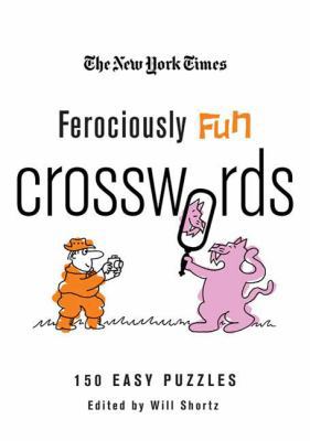 The New York Times Ferociously Fun Crosswords: ... 0312565380 Book Cover