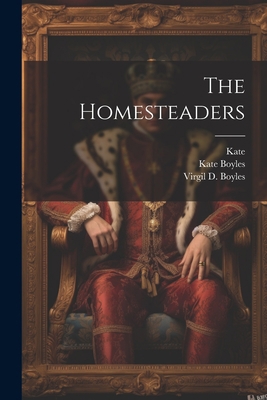 The Homesteaders 1022049941 Book Cover