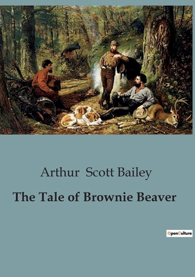 The Tale of Brownie Beaver B0CJQMSRQ6 Book Cover