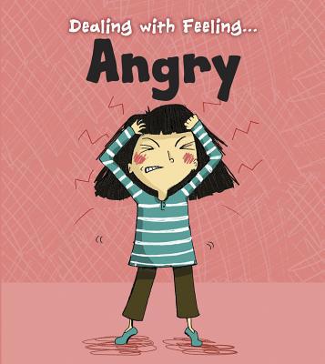 Dealing with Feeling Angry 1432971123 Book Cover