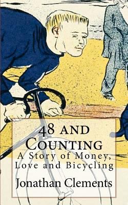 48 and Counting: A Story of Money, Love and Bic... 1478392134 Book Cover