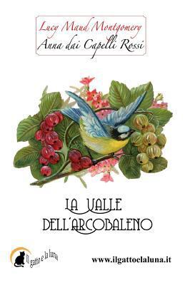 Anna dai Capelli Rossi - La Valle dell'Arcobaleno [Italian] 8896104742 Book Cover
