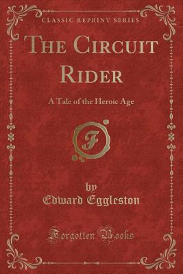 The Circuit Rider: A Tale of the Heroic Age (Cl... 1330605039 Book Cover