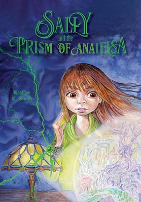 Sally and the Prism of Analeisa 1039161197 Book Cover