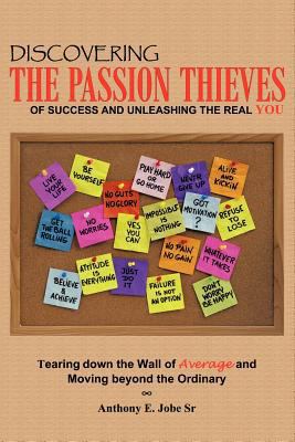 Discovering the Passion Thieves of Success and ... 1463446586 Book Cover