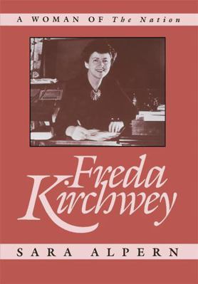 Freda Kirchwey: A Woman of the Nation 0674318285 Book Cover