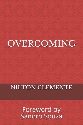 Overcoming: Foreword by Sandro Souza B08DSNCT8W Book Cover