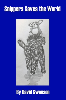 Snippers Saves the World 1734783702 Book Cover