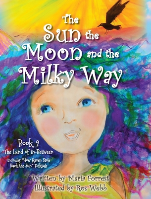 The Sun, the Moon and the Milky Way 0971252475 Book Cover