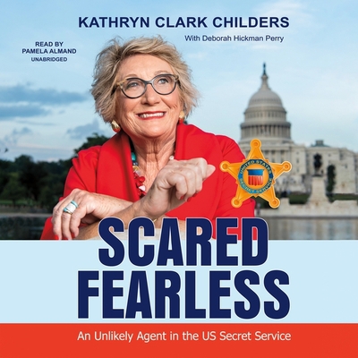 Scared Fearless: An Unlikely Agent in the Us Se... B09LWSYT36 Book Cover