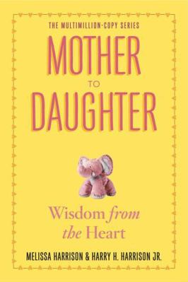 Mother to Daughter, Revised Edition: Wisdom fro... 0761174877 Book Cover