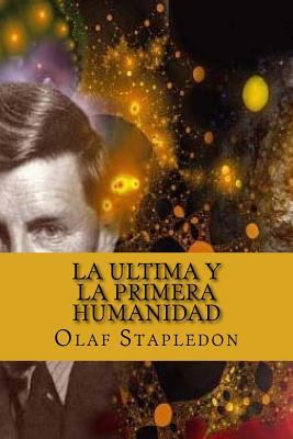 La Ultima y La Primera Humanidad [Spanish] 152385653X Book Cover