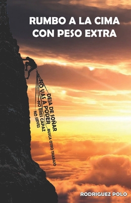 Rumbo a la cima con peso extra [Spanish] 9962058775 Book Cover