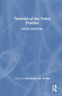 Theories of the Policy Process 1032311290 Book Cover