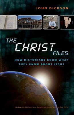 The Christ Files: How Historians Know What They... 0310328691 Book Cover