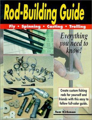 Rod Building Guide: Fly, Spinning, book by Tom Kirkman