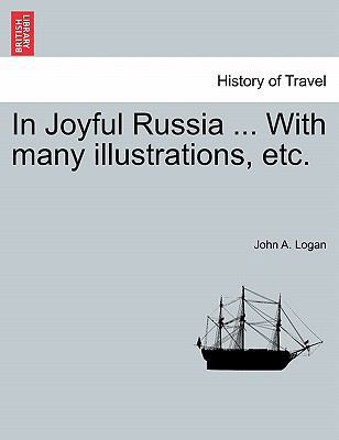 In Joyful Russia ... with Many Illustrations, Etc. 1240914776 Book Cover