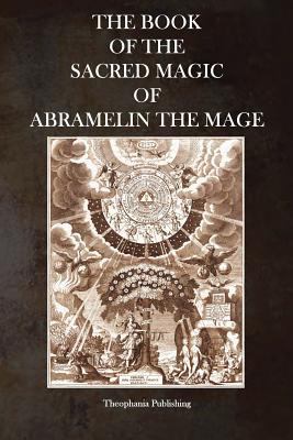 The Book of the Sacred Magic of Abramelin the Mage 1926842383 Book Cover