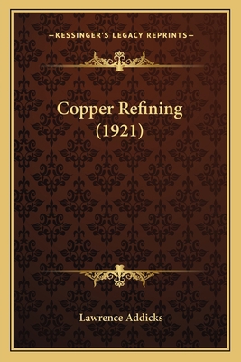 Copper Refining (1921) 1163896438 Book Cover