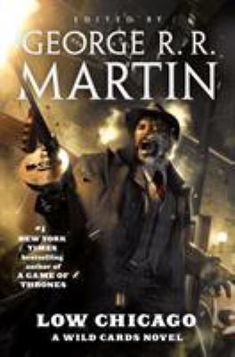 Low Chicago: A Wild Cards Novel (Book Two of th... 0765390566 Book Cover