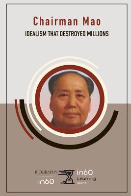 Chairman Mao: Idealism That Destroyed Millions 1095588559 Book Cover
