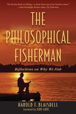 The Philosophical Fisherman: Reflections on Why We Fish [Book]