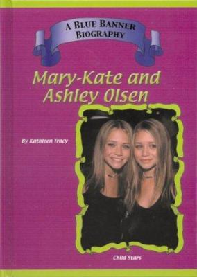 Mary-Kate & Ashley Olsen: Child Star 1584152567 Book Cover