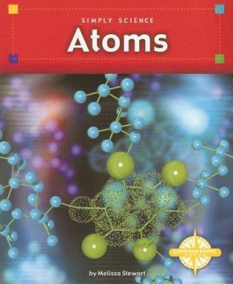 Atoms (Simply Science series) 0756509718 Book Cover
