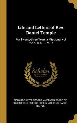 Life and Letters of Rev. Daniel Temple: For Twe... 0530644908 Book Cover