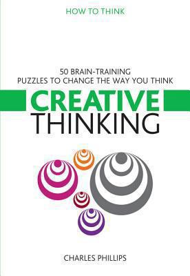 Creative Thinking: 50 Brain-Training Puzzles to... 1859062849 Book Cover