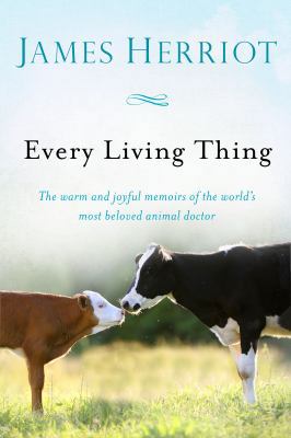 Every Living Thing: The Warm and Joyful Memoirs... 1250075718 Book Cover