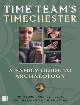 Time Team'S' Timechester : A Companion to Archa... 0752272187 Book Cover