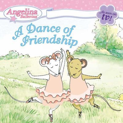 Angelina Ballerina: A Dance of Friendship 1417727489 Book Cover