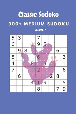 Classic Sudoku: 300+ Medium sudoku Volume 7 B087SM441J Book Cover